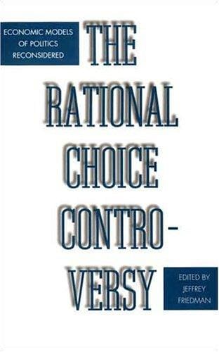 The rational choice controversy: economic models of politics reconsidered