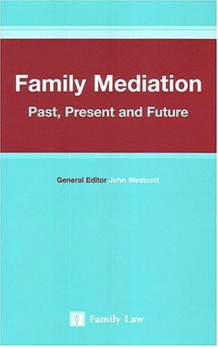 Family Mediation In The Uk: The Origins, Developments And Future Of Family Mediation In The Uk