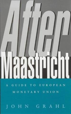 After Maastricht: A Guide to European Monetary Union
