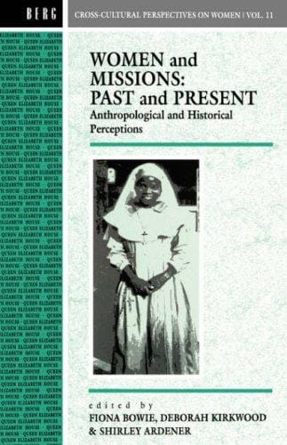 Women and missions: past and present : anthropological and historical perceptions