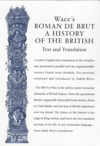 Wace's Roman De Brut: A History of the British (Exeter Mediaeval Texts & Studies)