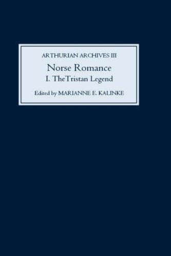 Norse Romance I: The Tristan Legend (Arthurian Archives)