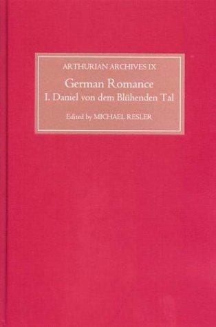 German Romance I: Daniel von dem Blühenden Tal (Arthurian Archives)