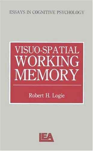 Visuo-Spatial Working Memory (Essays in Cognitive Psychology)
