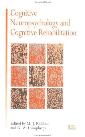 Cognitive Neuropsychology And Cognitive Rehabilitation
