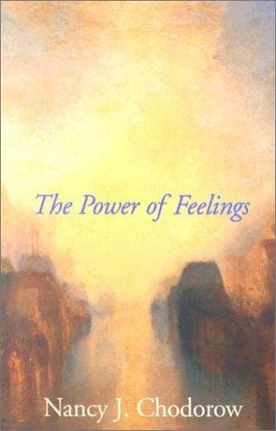 The Power of Feelings: Personal Meaning in Psychoanalysis, Gender, and Culture