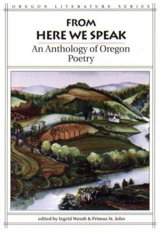 From here we speak: an anthology of Oregon poetry