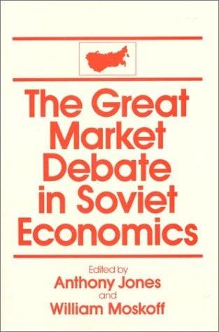 The Great Market Debate in Soviet Economics: An Anthology (USSR in Transition)