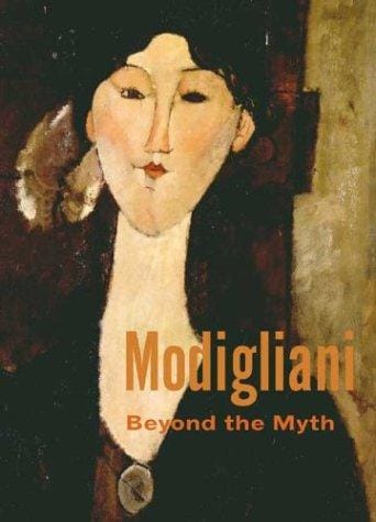 Modigliani: Beyond the Myth (Published in Association with the Jewish Museum, New York)