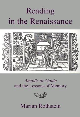 Reading in the Renaissance: Amadis de Gaule and the lessons of memory