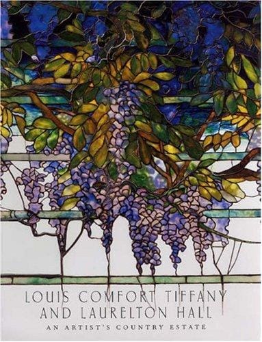 Louis Comfort Tiffany and Laurelton Hall: An Artist's Country Estate (Metropolitan Museum of Art Publications)