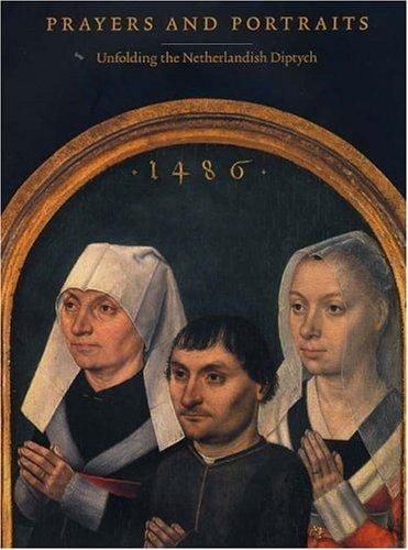 Prayers and Portraits: Unfolding the Netherlandish Diptych (National Gallery Of Art, Washington)