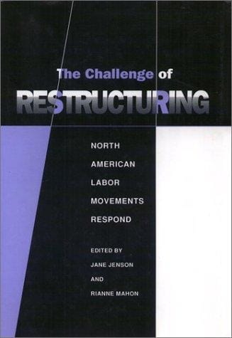 The Challenge of restructuring: North American labor movements respond