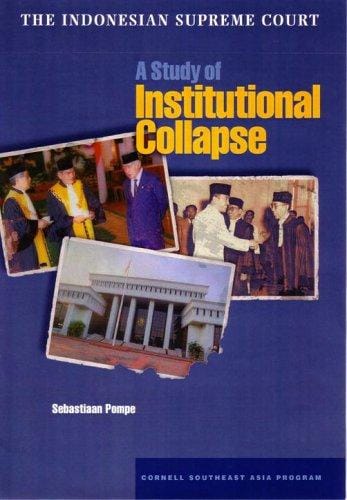 The Indonesian Supreme Court: A Study of Institutional Collapse (Studies on Southeast Asia)