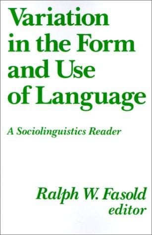 Variation in the Form and Use of Language: A Sociolinguistics Reader