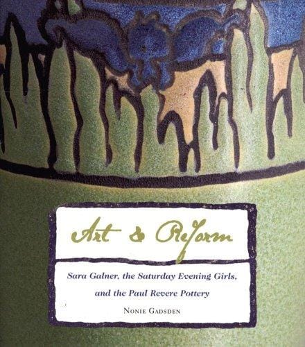 Art and Reform: Sara Galner, the Saturday Evening Girls, and the Paul Revere Pottery