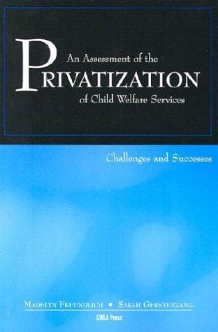 An Assessment of the Privatization of Child Welfare Services: Challenges and Successes