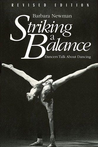 Striking a Balance: Dancers Talk About Dancing - Revised Edition