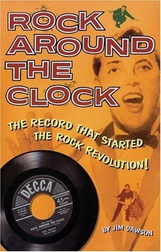Rock Around the Clock: The Record that Started the Rock Revolution!