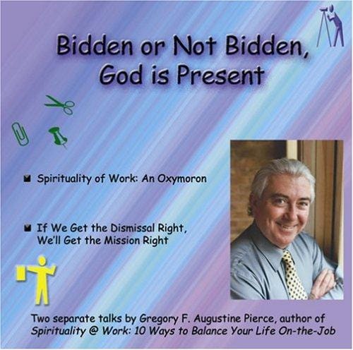 Bidden or Not Bidden, God Is Present