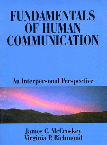 Fundamentals of human communication: an interpersonal perspective