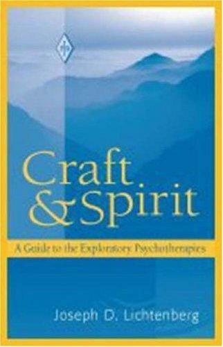 Craft and Spirit: A Guide to the Exploratory Psychotherapies (Psychoanalytic Inquiry Book) (Psychoanalytic Inquiry Book Series)