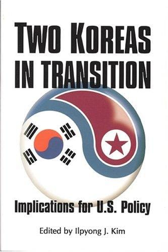 Two Koreas in Transition: Implications for U.S. Policy