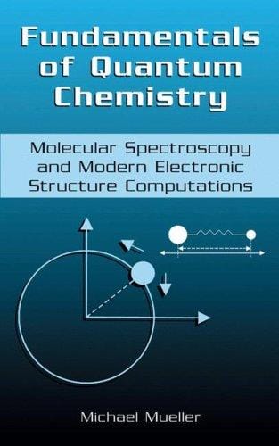 Fundamentals of Quantum Chemistry: Molecular Spectroscopy and Modern Electronic Structure Computations