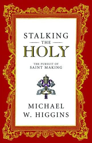 Stalking the Holy: The Pursuit of Saint Making