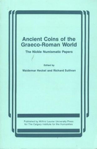 Ancient Coins of the Graeco-Roman World: The Nickle Numismatic Papers