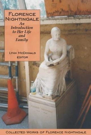 Florence Nightingale: An Introduction to Her Life and Family: Collected Works of Florence Nightingale, Volume 1 (CWFN)