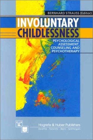 Involuntary Childlessness: Psychological Assessment, Counseling, and Therapy