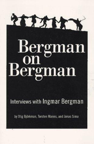 Bergman on Bergman: interviews with Ingmar Bergman by Stig Björkman, Torsten Manns, Jonas Sima