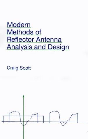 Modern methods of reflector antenna analysis and design