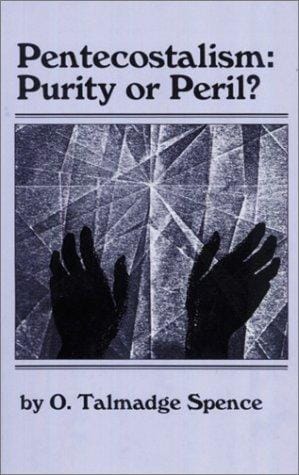 Pentecostalism: Purity or Peril? (Charismatic Series Vol. 3)