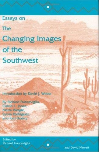 Essays on the changing images of the Southwest