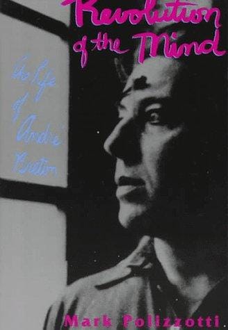 Revolution of the mind: the life of André Breton