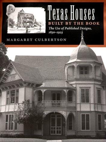 Texas houses built by the book: the use of published designs, 1850-1925