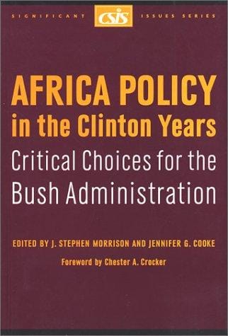 Africa policy in the Clinton years: critical choices for the Bush administration