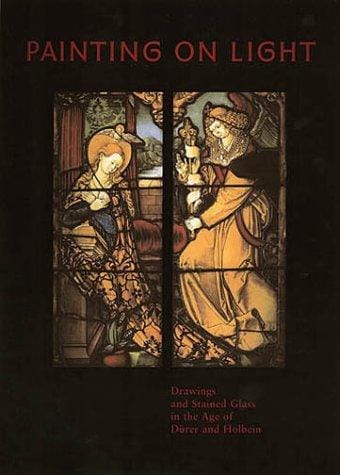 Painting on light: drawings and stained glass in the age of Dürer and Holbein