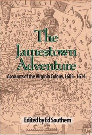The Jamestown adventure: accounts of the Virginia colony, 1605-1614