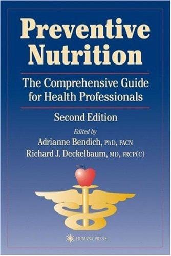 Preventive Nutrition: The Comprehensive Guide for Health Professionals (Nutrition and Health (Totowa, N.J.).)