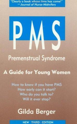 PMS: Premenstrual Syndrome: A Guide for Young Women