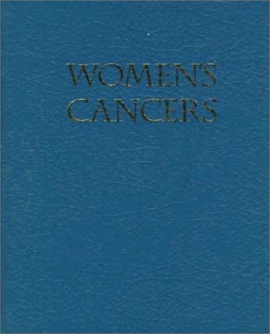 Women's Cancers: How to Prevent Them, How to Treat Them, How to Beat Them