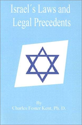 Israel's Laws and Legal Precedents: From the Days of Moses to the Closing of the Legal Canon