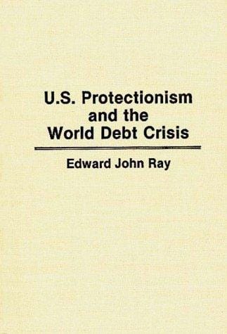 U.S. protectionism and the world debt crisis