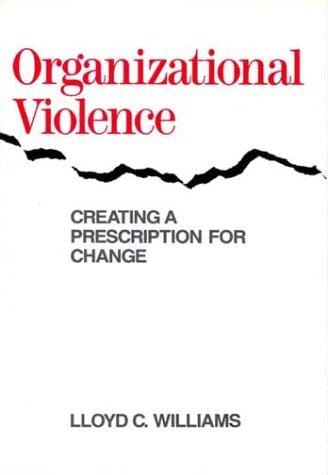 Organizational violence: creating a prescription for change