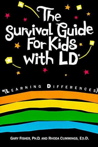 The survival guide for kids with LD*: *learning differences