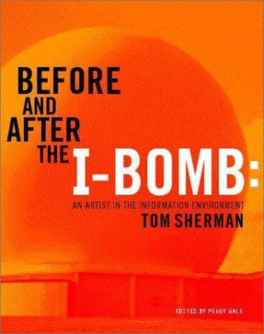 Before and After the I-Bomb: An Artist in the Information Environment