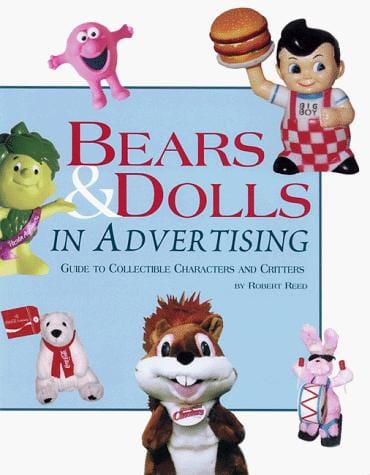 Bears & dolls in advertising: guide to collectible characters and critters